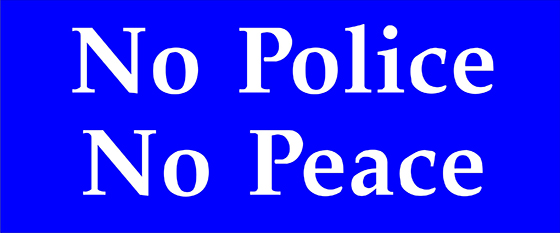 no police no peace 560